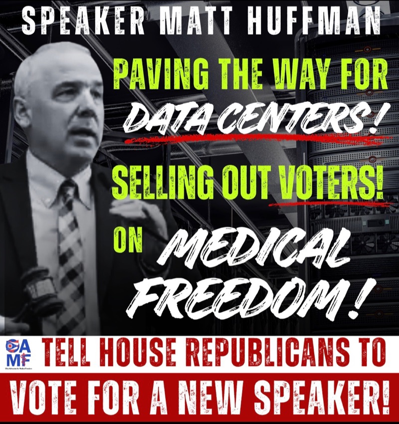 Speaker Matt Huffman: paving the way for data centers, selling out voters on medical freedom. Tell House Republicans to vote for a new Speaker!